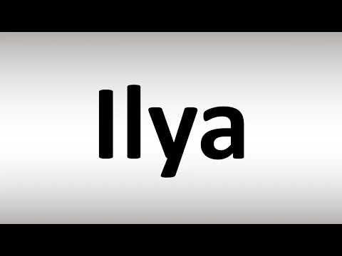 How to Pronounce Ilya
