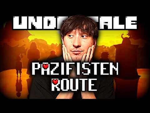 Ich habe UNDERTALE als wahrer PAZIFIST durchgespielt...