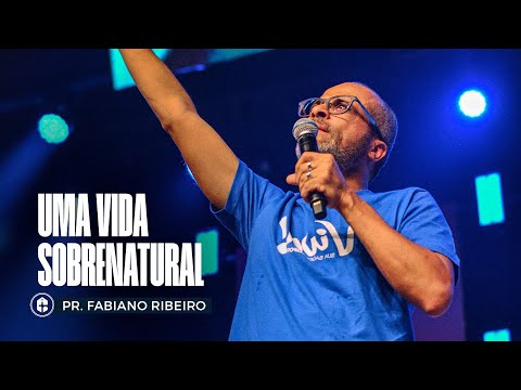 UMA VIDA SOBRENATURAL || Pr. Fabiano Ribeiro