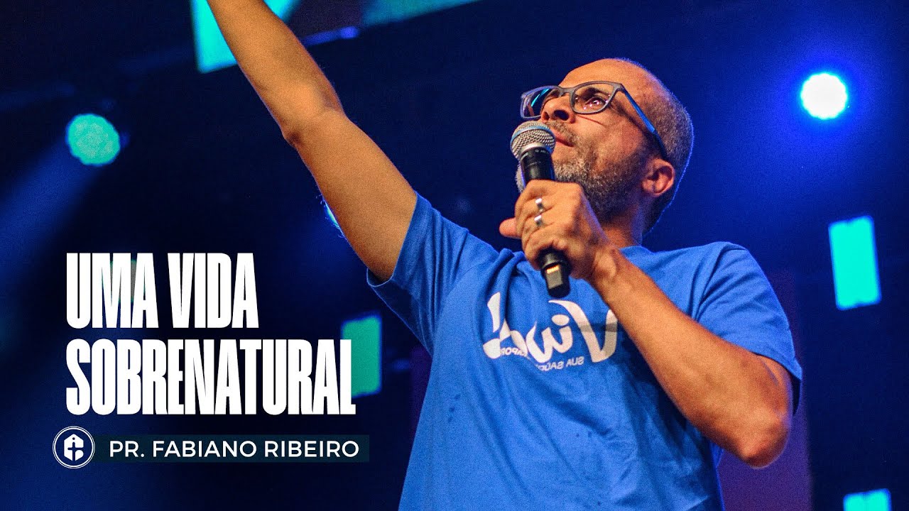 UMA VIDA SOBRENATURAL || Pr. Fabiano Ribeiro