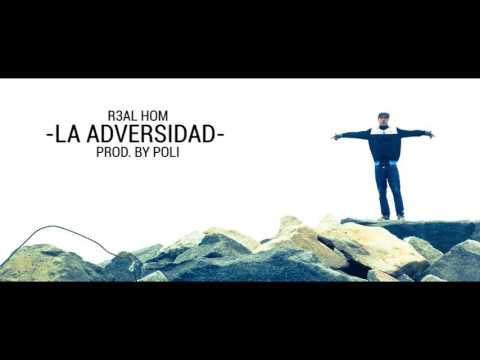 R3al Hom - La Adversidad