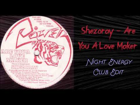 Shezoray - Are You A Love Maker (Night Energy Club Edit)