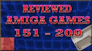 Reviewed AMIGA games 151-200 - njenkin Gaming Channel