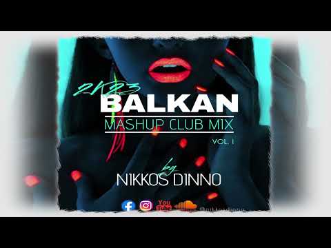 2K23 BALKAN [Mashup Club Mix] VOL. I by NIKKOS DINNO