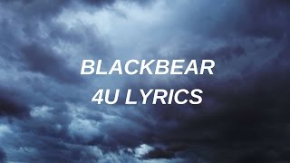 blackbear // 4U  lyrics