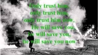 Only Trust Him