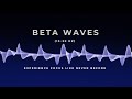 Beta Waves (13 – 30)Hz | Super Intelligence: Solve Any Problem | Maximize Your Focus & Productivity