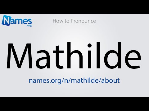 How to Pronounce Mathilde