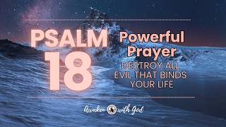 ???? PSALM 18 Today’s Prayer  Powerful Prayer Chain ????