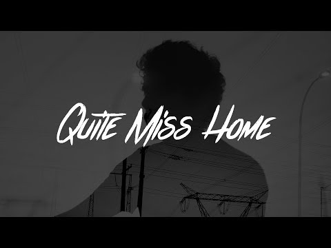 James Arthur Quite Miss Home Lyric Video