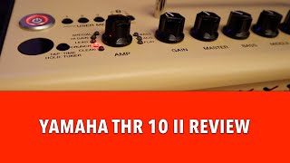 Video thumbnail for Yamaha THR 10 II Review - Hardware and software overview, and raw playing examples by Jason Little