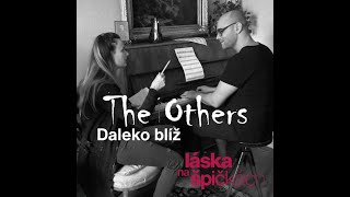 Video The Others - Daleko blíž (Láska na špičkách)