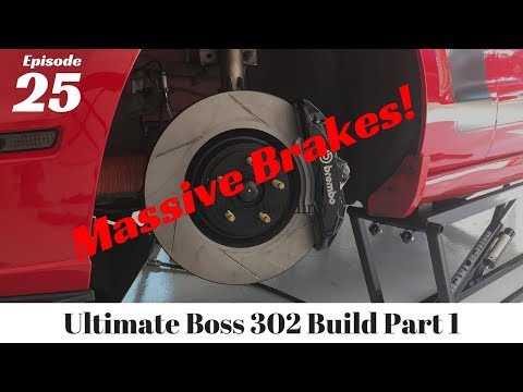 Ultimate Boss 302 Build Part 1 GT500 Brakes on a Boss 302!