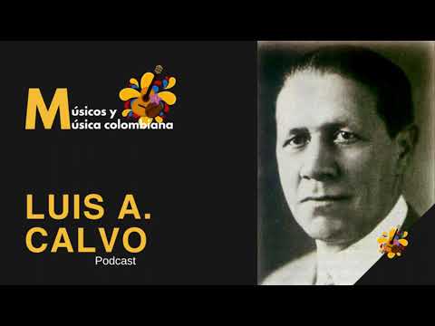Músicos y Música Colombiana 05 Luis A  Calvo