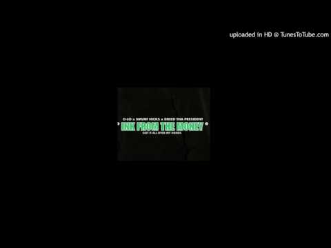 Ink from the money ft. D-LO x Dreed Tha President