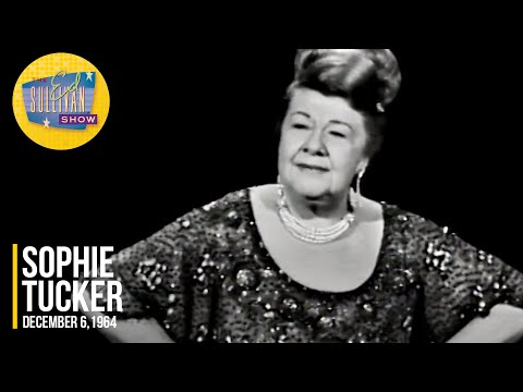 Sophie Tucker "Toot Toot Tootsie Goodbye & Some of These Days" on The Ed Sullivan Show