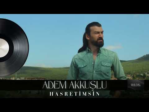 Adem Akkuşlu - Hasretimsin