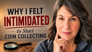 Why I Felt Intimidated To Start Coin Collecting - Over 50 Woman - Beginner Coin Collector