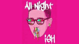 iSH - All Night (prod by Tido Vegas)