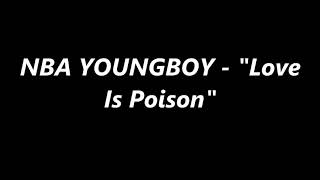 NBA Youngboy- Love Is Poison Official Video (Lyrics)