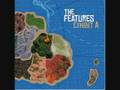 The Features - The Idea of Growing Old