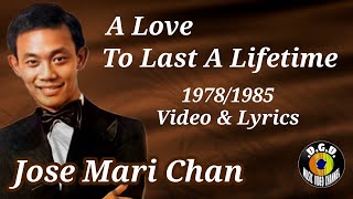 A Love To Last A Lifetime (1978/1985) &quot;Video Lyrics&quot; - JOSE MARI CHAN