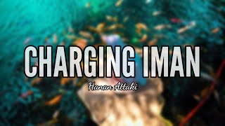 Download lagu Charging Iman - Ustadz Hanan Attaki mp3 Download lagu Charging Iman - Ustadz Hanan Attaki mp3
