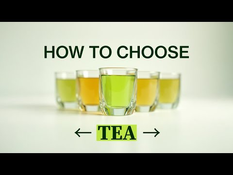 How to choose a good green tea - 8 Golden Rules for Buying Tea and What to Look for When Selecting
