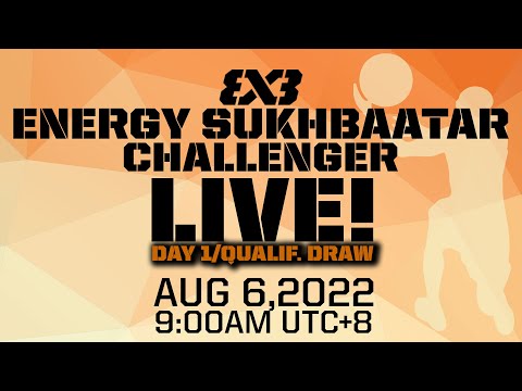 RE-LIVE |  WORLD TOUR QUALIFIER: 3x3 Energy Sukhbaatar Challenger 2022 | Day 1 - QD