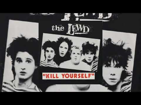 The Lewd - Kill Yourself 7" EP 1979 Completo