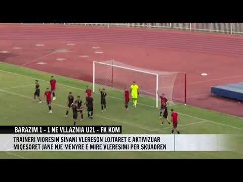 BARAZIM 1 - 1 NE VLLAZNIA U21 - FK KOM