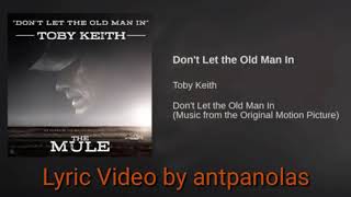 Toby Keith - Don&#39;t let the Old Man In (Lyrics)