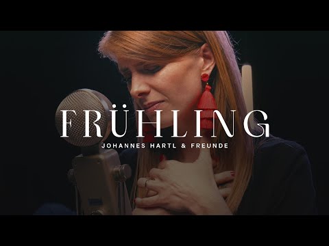 Frühling - Johannes Hartl und Freunde feat. Veronika Lohmer
