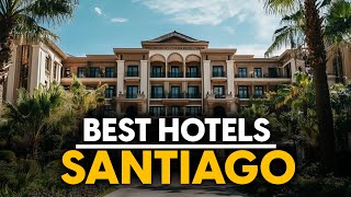 Best Hotels In Santiago, Chile - Top 5 Picks For Any Budget