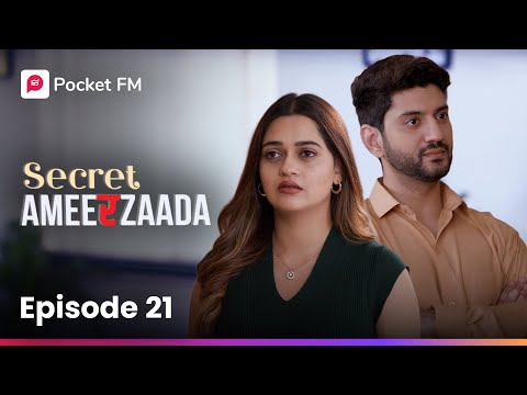 Episode  21 | Secret Ameerzaada |  Pocket FM