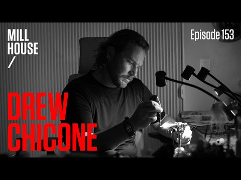 Drew Chicone | Mill House Podcast - Episode 153