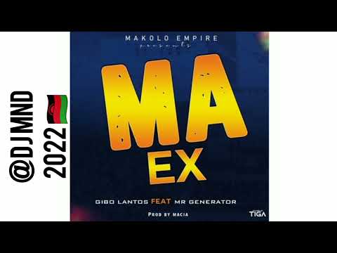 Ma Ex - Gibo Lantosi Featuring Mr. Generator 2022. @DJMND1234