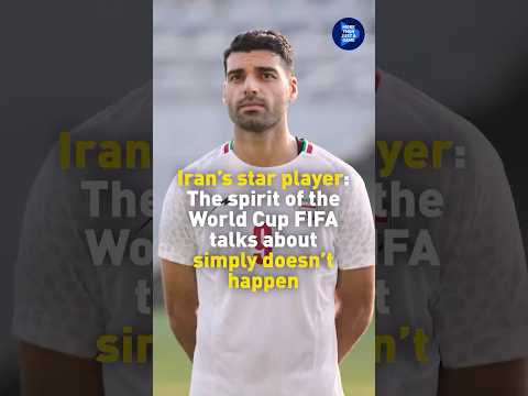 Iran's star player: The spirit of the World Cup FIFA talks about, simply doesn't happen
