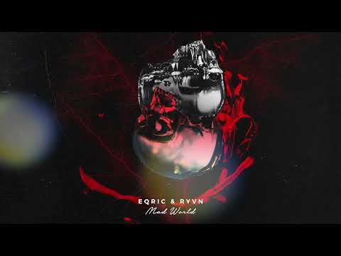 EQRIC & RYVN - Mad World