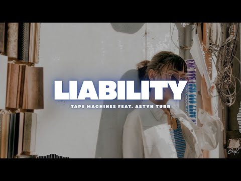 Liability - Tape Machines feat. Astyn Turr