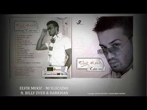 ELVIR MEKIC - NI SLUCAJNO ft. BILLY ZVER & DARKMAN (Audio)