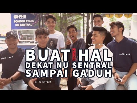 As'ad Motawh, Isma Sane, Outbreak, Syameer Azmi - PRANK Buat Hal Dekat NU SENTRAL Sampai Gaduh