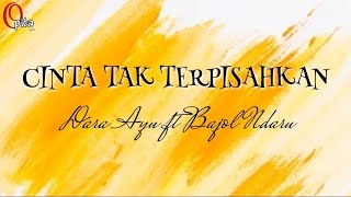 Download lagu Dara Ayu ft Bajol Ndanu 'Cinta Tak Tetpisahkan'(lirik & Terjemah indonesia) mp3 Download lagu Dara Ayu ft Bajol Ndanu 'Cinta Tak Tetpisahkan'(lirik & Terjemah indonesia) mp3