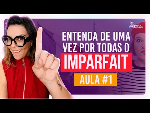 L’IMPARFAIT em Francês| Entenda quando e como usar | Francês Básico FCM