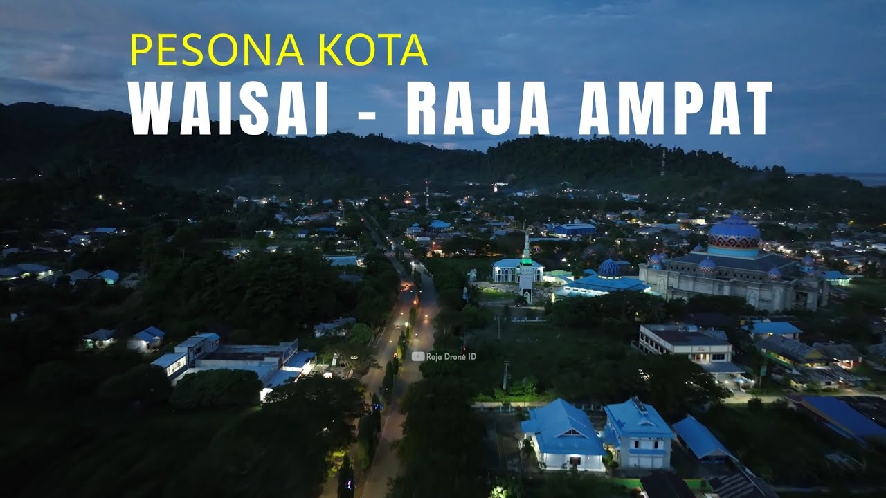 Pesona Kota Waisai Raja Ampat dari Udara dengan Drone