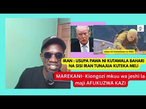 IRAN : U-SUPA PAWA NI KUTAWALA BAHARI NA SISI IRAN TUNAJUA KUTEKA MELI ,