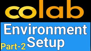 How to work with google Colab |Environment Setup|
