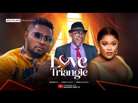 LOVE TRIANGLE - MAURICE SAM, CHIOMA, NWAOHA, CHRIS AKWARANDU 2024 full nigerian movie