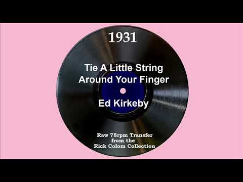 1931 Eddie Kirkeby - Tie A Little String Around Your Finger (Elmer Feldkamp, vocal)