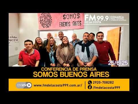 SOMOS BUENOS AIRES - Conferencia de Prensa - FM DE LA COSTA 99.9 - 25/8/25